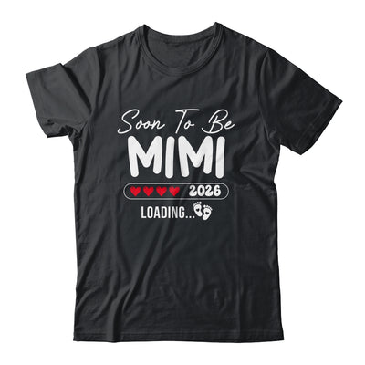 Soon To Be Mimi 2026 Loading Promoted To Mimi Est 2026 Shirt & Hoodie | teecentury