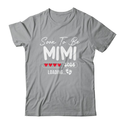 Soon To Be Mimi 2026 Loading Promoted To Mimi Est 2026 Shirt & Hoodie | teecentury