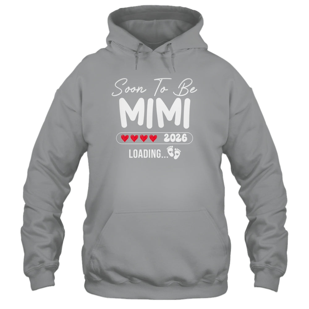 Soon To Be Mimi 2026 Loading Promoted To Mimi Est 2026 Shirt & Hoodie | teecentury