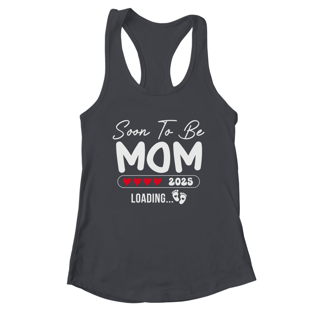 Soon To Be Mom 2025 Loading Promoted To Mom Est 2025 Shirt & Tank Top | teecentury