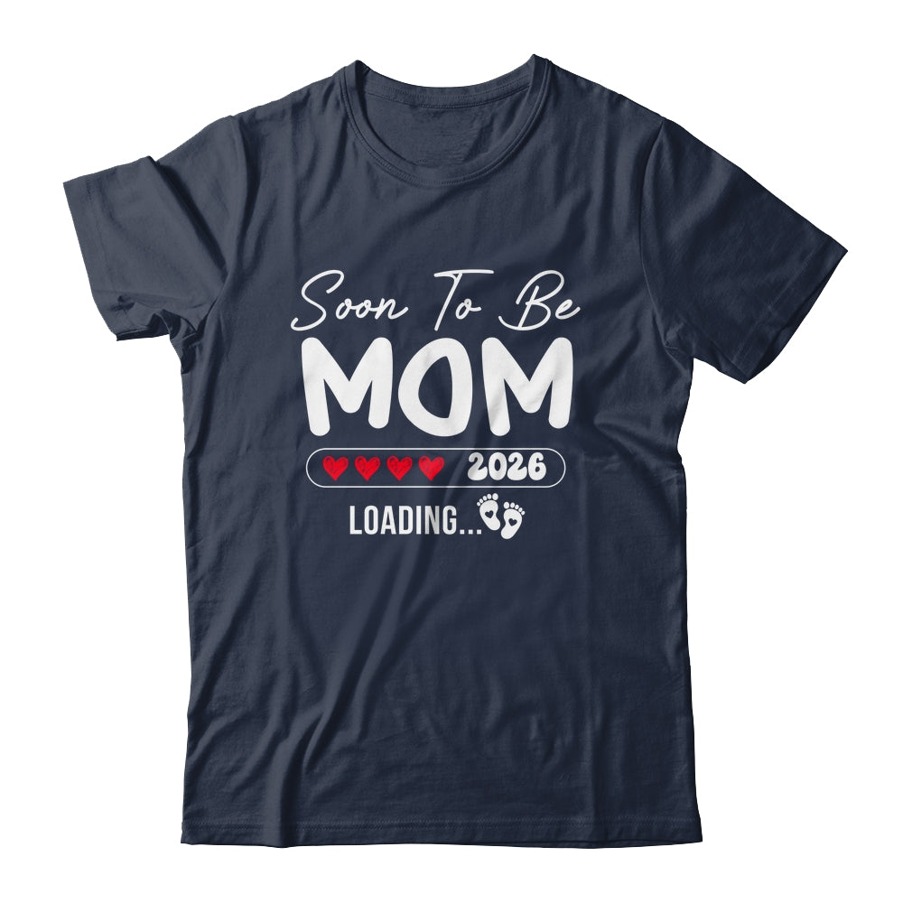 Soon To Be Mom 2026 Loading Promoted To Mom Est 2026 Shirt & Hoodie | teecentury
