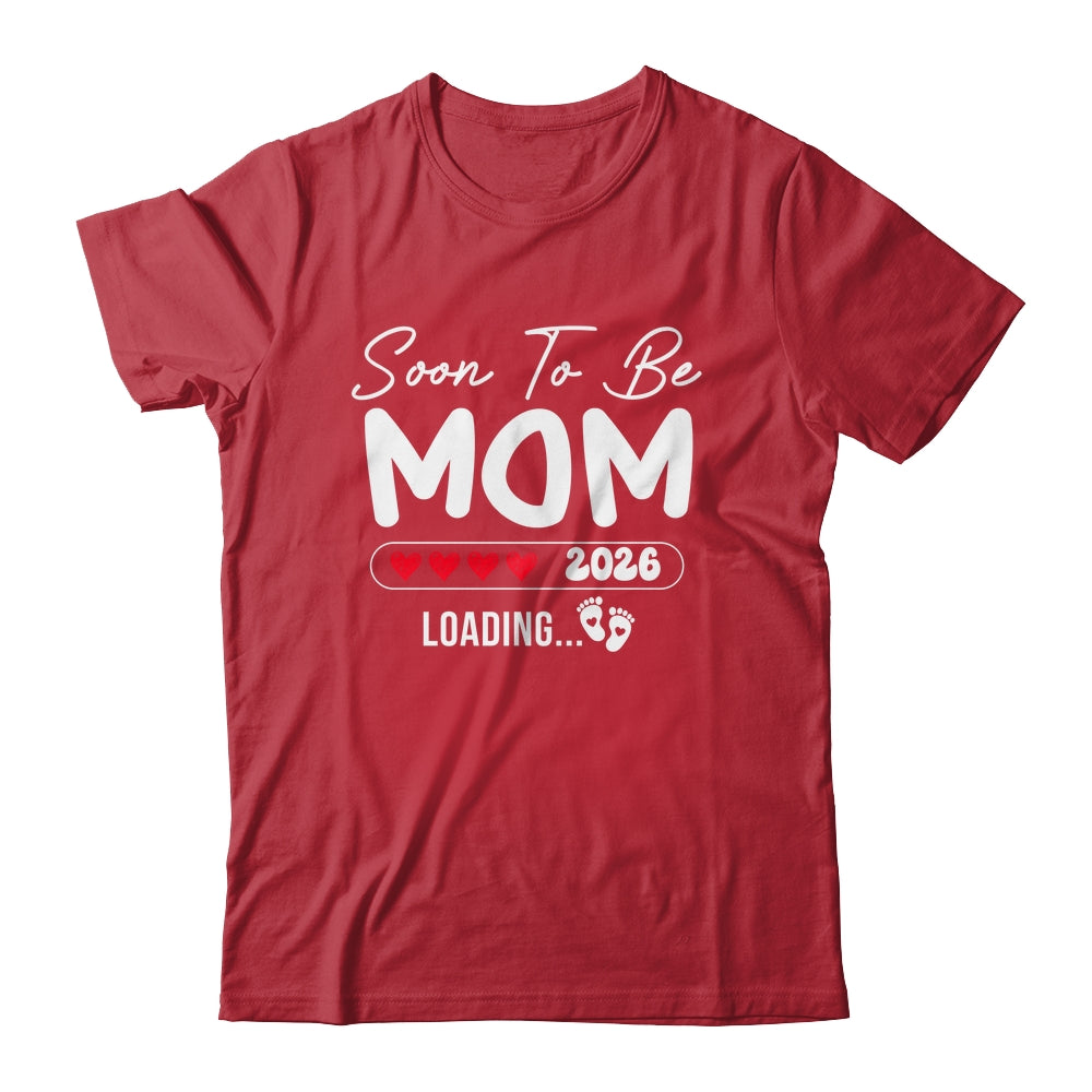 Soon To Be Mom 2026 Loading Promoted To Mom Est 2026 Shirt & Hoodie | teecentury