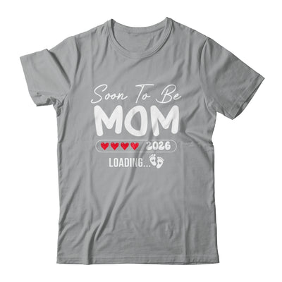 Soon To Be Mom 2026 Loading Promoted To Mom Est 2026 Shirt & Hoodie | teecentury
