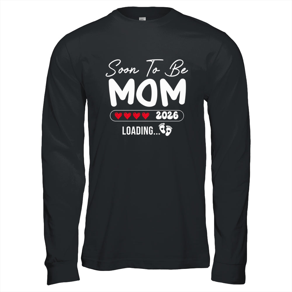 Soon To Be Mom 2026 Loading Promoted To Mom Est 2026 Shirt & Hoodie | teecentury