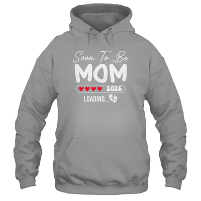 Soon To Be Mom 2026 Loading Promoted To Mom Est 2026 Shirt & Hoodie | teecentury