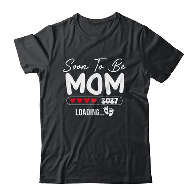 Soon To Be Mom 2027 Loading Promoted To Mom Est 2027 Shirt & Tank Top | teecentury