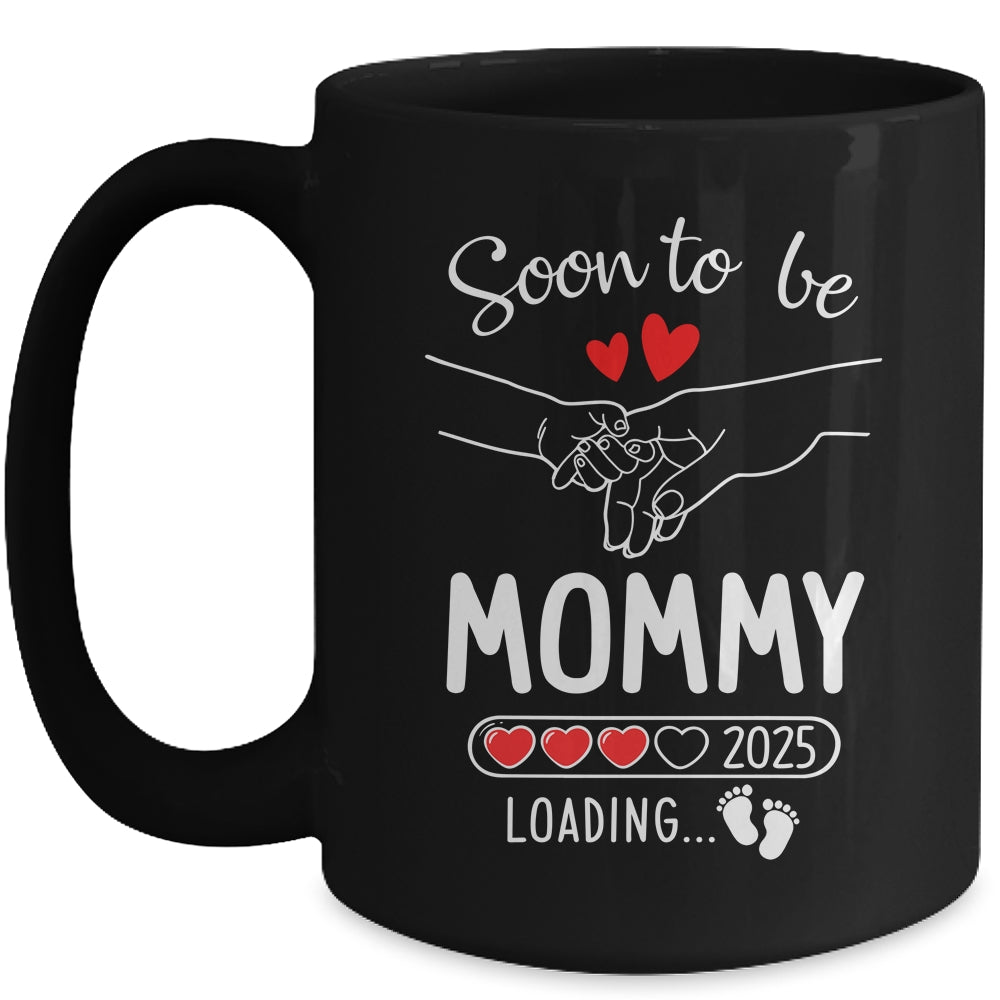 Soon To Be Mommy 2025 Loading Pregnancy Announcement Mommy Mug | teecentury