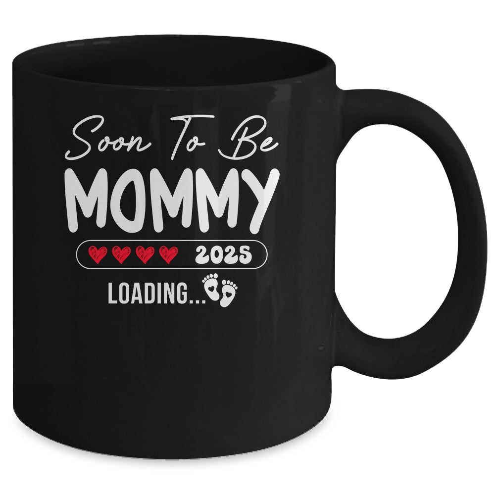 Soon To Be Mommy 2025 Loading Promoted To Mommy Est 2025 Mug | teecentury