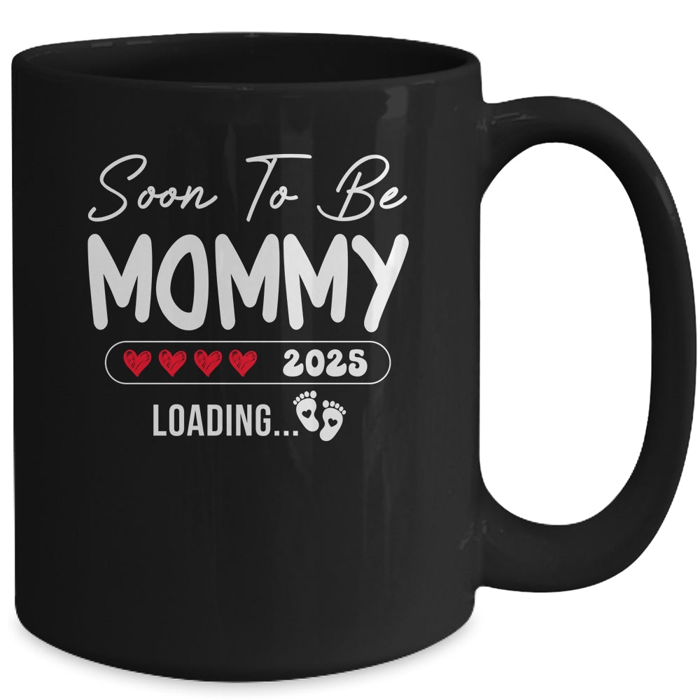 Soon To Be Mommy 2025 Loading Promoted To Mommy Est 2025 Mug | teecentury