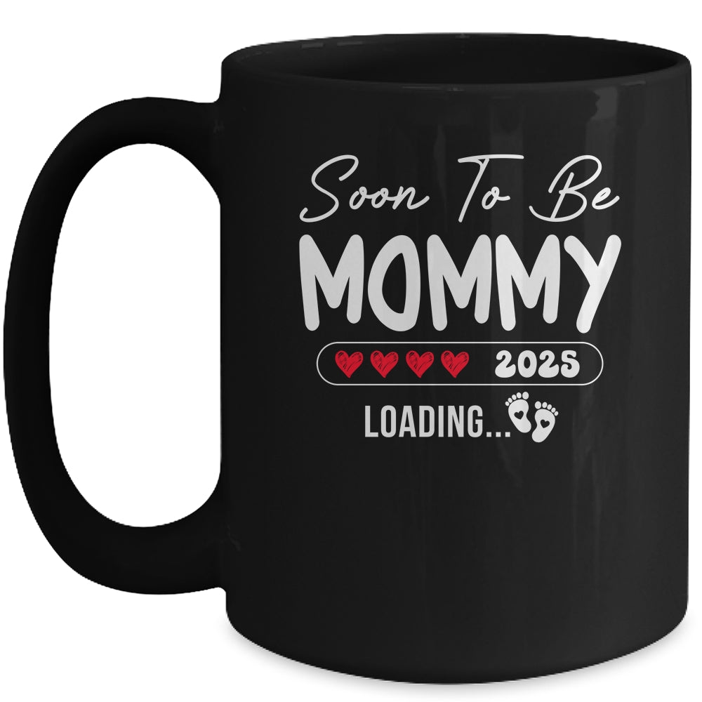 Soon To Be Mommy 2025 Loading Promoted To Mommy Est 2025 Mug | teecentury