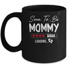 Soon To Be Mommy 2026 Loading Promoted To Mommy Est 2026 Mug | teecentury