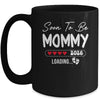 Soon To Be Mommy 2026 Loading Promoted To Mommy Est 2026 Mug | teecentury