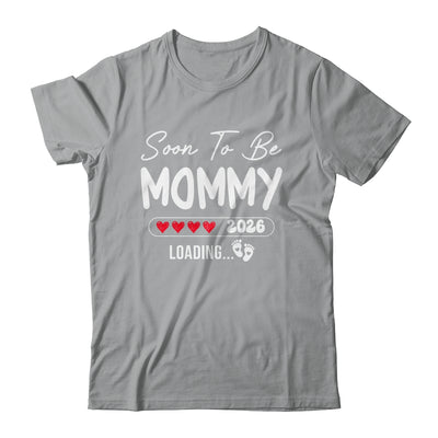 Soon To Be Mommy 2026 Loading Promoted To Mommy Est 2026 Shirt & Hoodie | teecentury