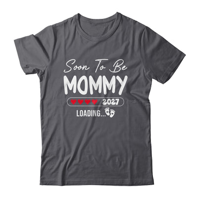 Soon To Be Mommy 2027 Loading Promoted To Mommy Est 2027 Shirt & Tank Top | teecentury