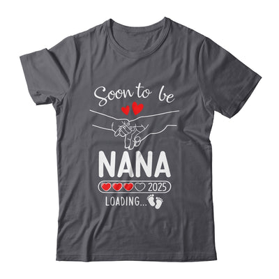 Soon To Be Nana 2025 Loading Pregnancy Announcement Nana Shirt & Tank Top | teecentury