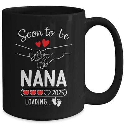 Soon To Be Nana 2025 Loading Pregnancy Announcement Nana Mug | teecentury