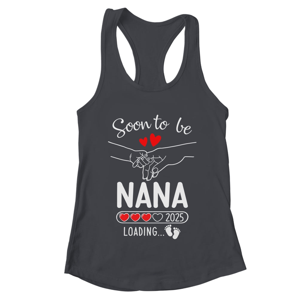 Soon To Be Nana 2025 Loading Pregnancy Announcement Nana Shirt & Tank Top | teecentury