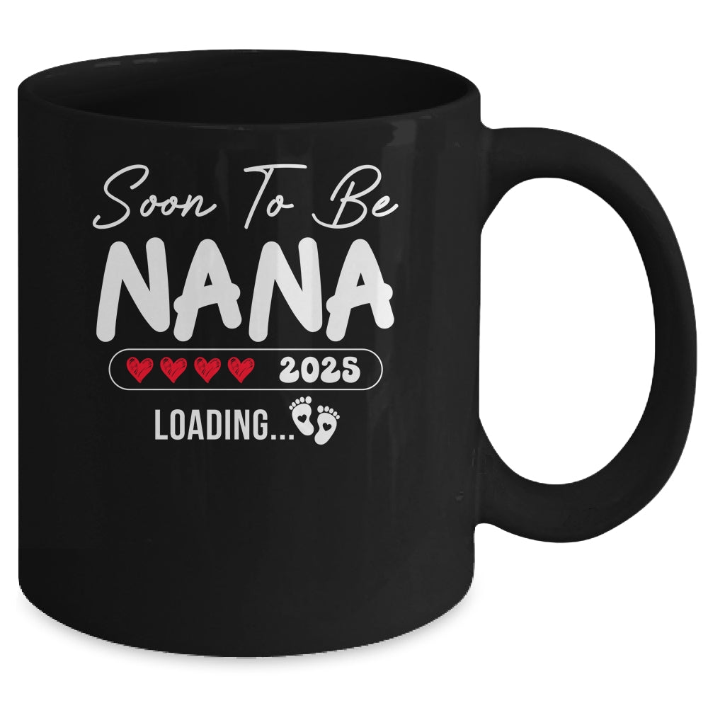 Soon To Be Nana 2025 Loading Promoted To Nana Est 2025 Mug | teecentury