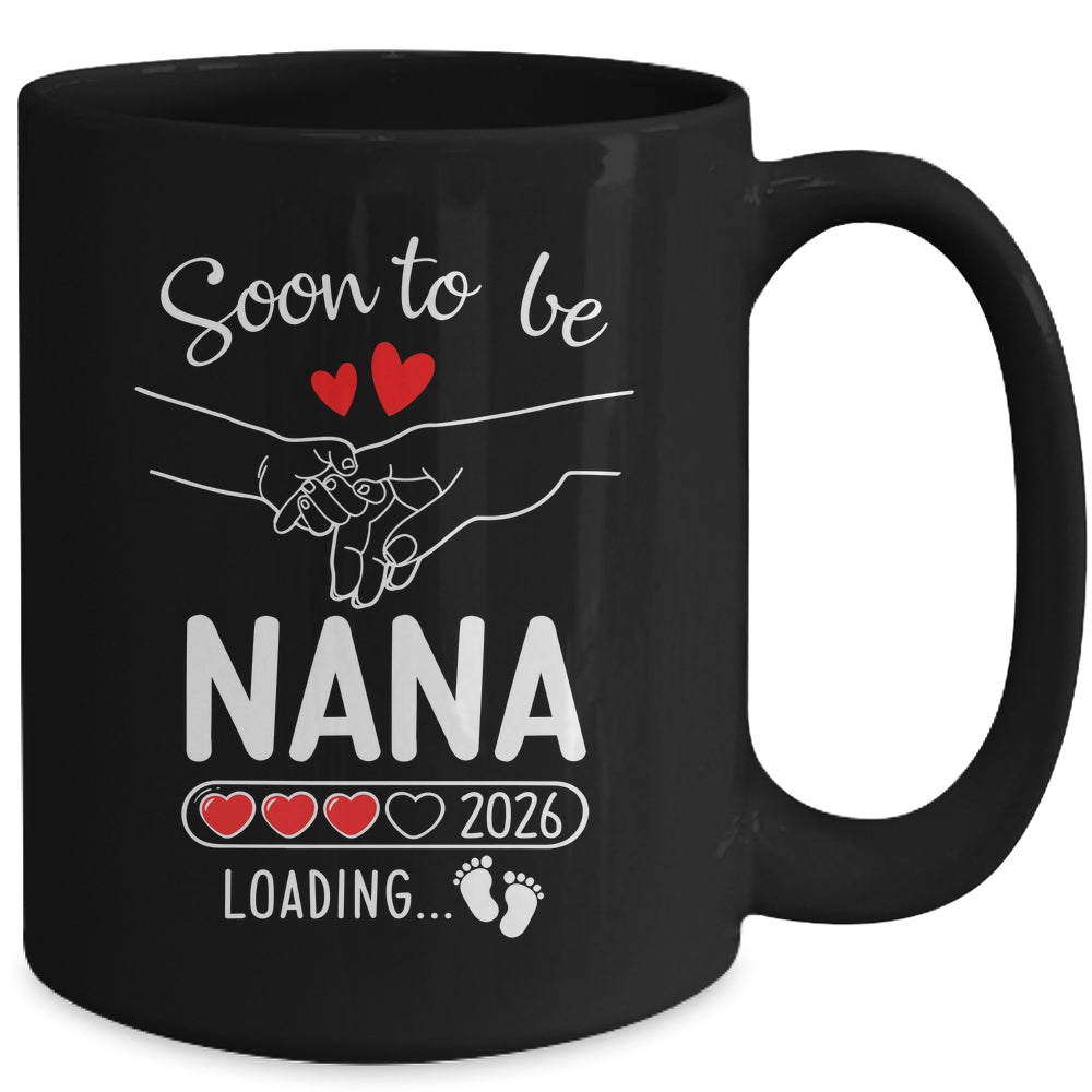 Soon To Be Nana 2026 Loading Pregnancy Announcement Nana Mug | teecentury