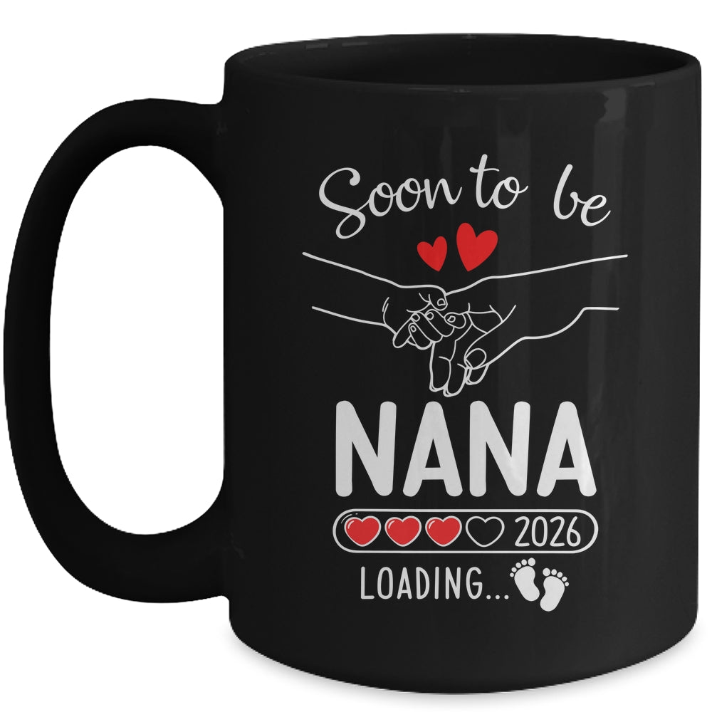 Soon To Be Nana 2026 Loading Pregnancy Announcement Nana Mug | teecentury