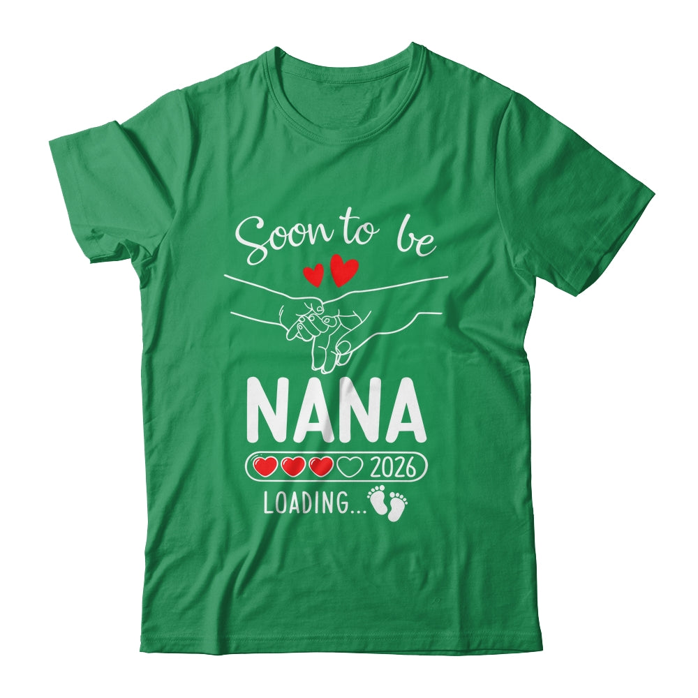 Soon To Be Nana 2026 Loading Pregnancy Announcement Nana Shirt & Hoodie | teecentury