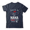 Soon To Be Nana 2026 Loading Pregnancy Announcement Nana Shirt & Hoodie | teecentury