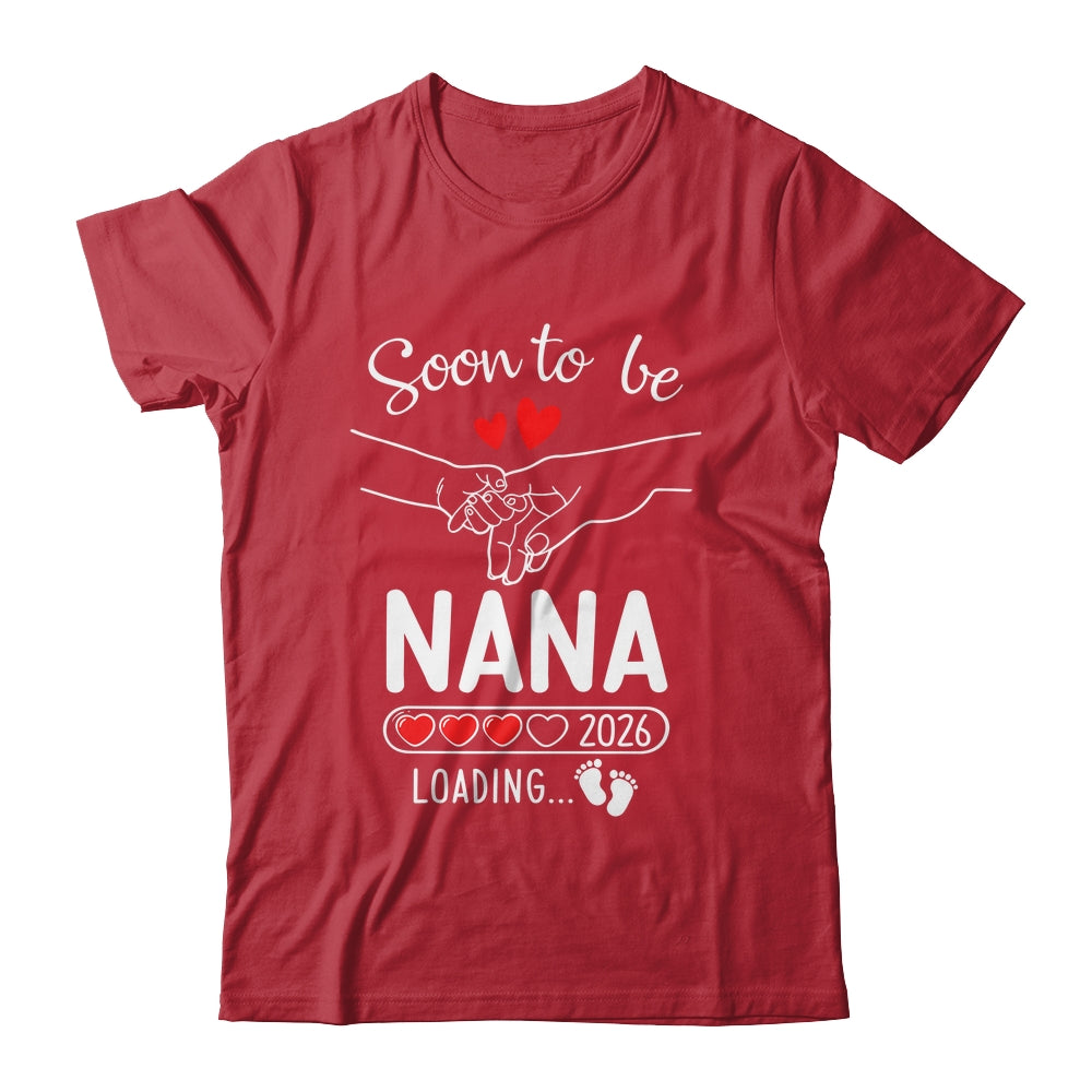 Soon To Be Nana 2026 Loading Pregnancy Announcement Nana Shirt & Hoodie | teecentury