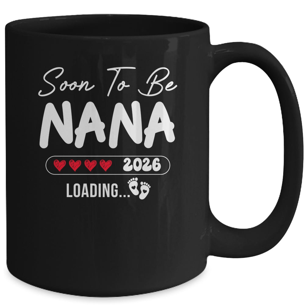 Soon To Be Nana 2026 Loading Promoted To Nana Est 2026 Mug | teecentury