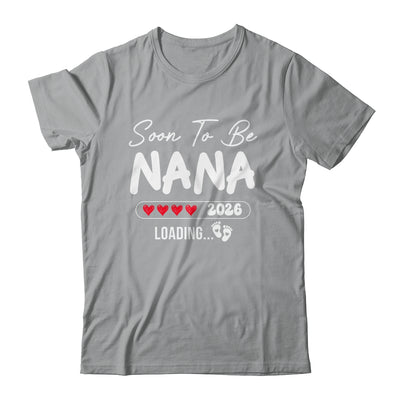 Soon To Be Nana 2026 Loading Promoted To Nana Est 2026 Shirt & Hoodie | teecentury