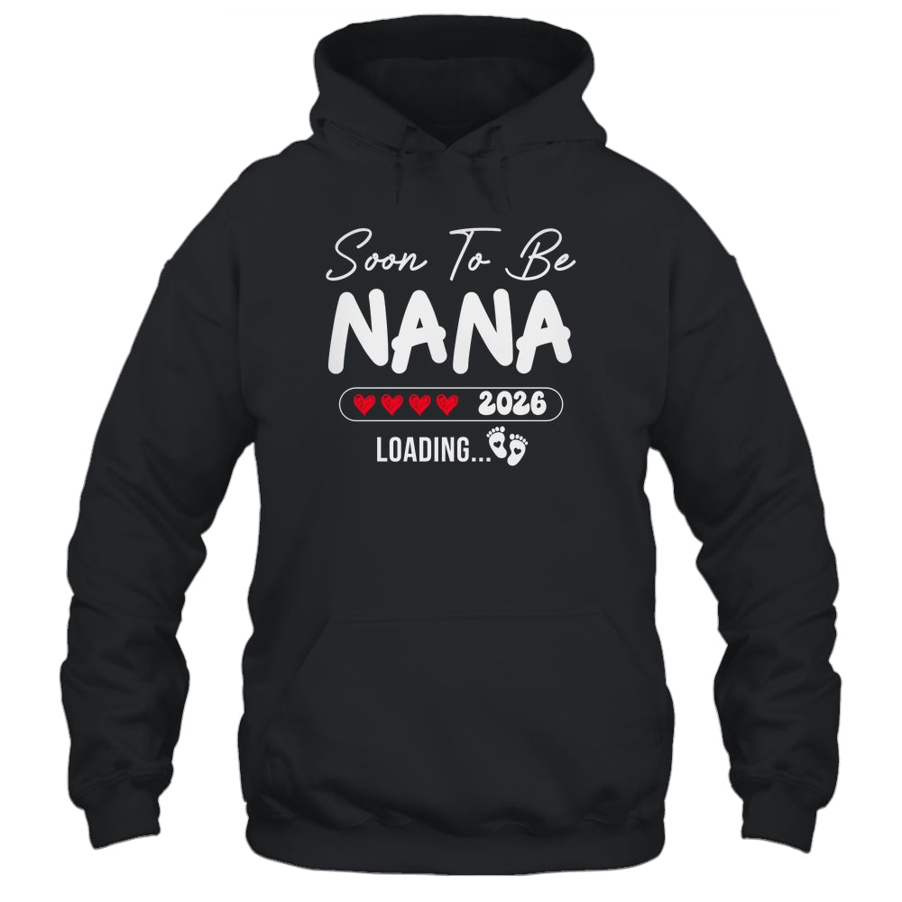 Soon To Be Nana 2026 Loading Promoted To Nana Est 2026 Shirt & Hoodie | teecentury