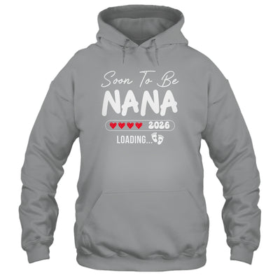 Soon To Be Nana 2026 Loading Promoted To Nana Est 2026 Shirt & Hoodie | teecentury