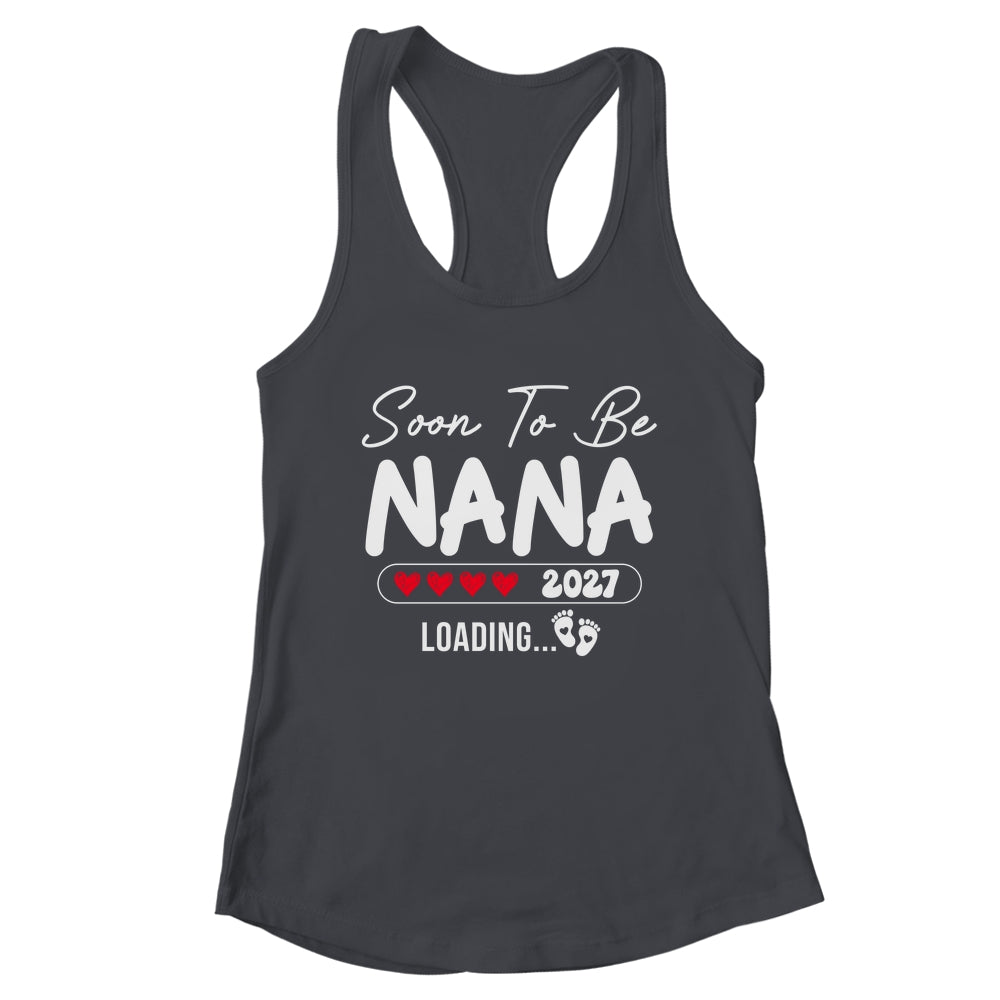 Soon To Be Nana 2027 Loading Promoted To Nana Est 2027 Shirt & Tank Top | teecentury