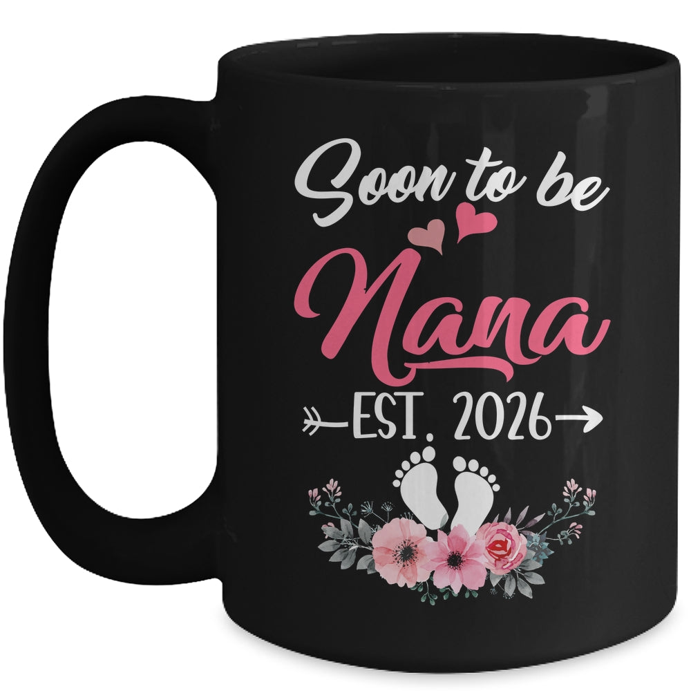 Soon To Be Nana Est 2026 Mothers Day First Time Nana Mug | teecentury