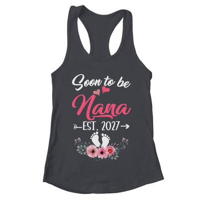 Soon To Be Nana Est 2027 Mothers Day First Time Nana Shirt & Tank Top | teecentury
