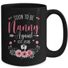 Soon To Be Nanny Again Est 2026 Mothers Day Mug | teecentury