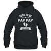 Soon To Be Pap Pap 2026 Fathers Day First Time Pap Pap Shirt & Hoodie | teecentury