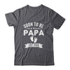 Soon To Be Papa 2026 Fathers Day First Time Papa Shirt & Hoodie | teecentury