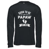 Soon To Be Papaw 2026 Fathers Day First Time Papaw Shirt & Hoodie | teecentury