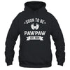 Soon To Be Pawpaw 2024 Fathers Day First Time Pawpaw Shirt & Hoodie | teecentury