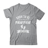 Soon To Be Pawpaw 2025 Fathers Day First Time Pawpaw Shirt & Hoodie | teecentury