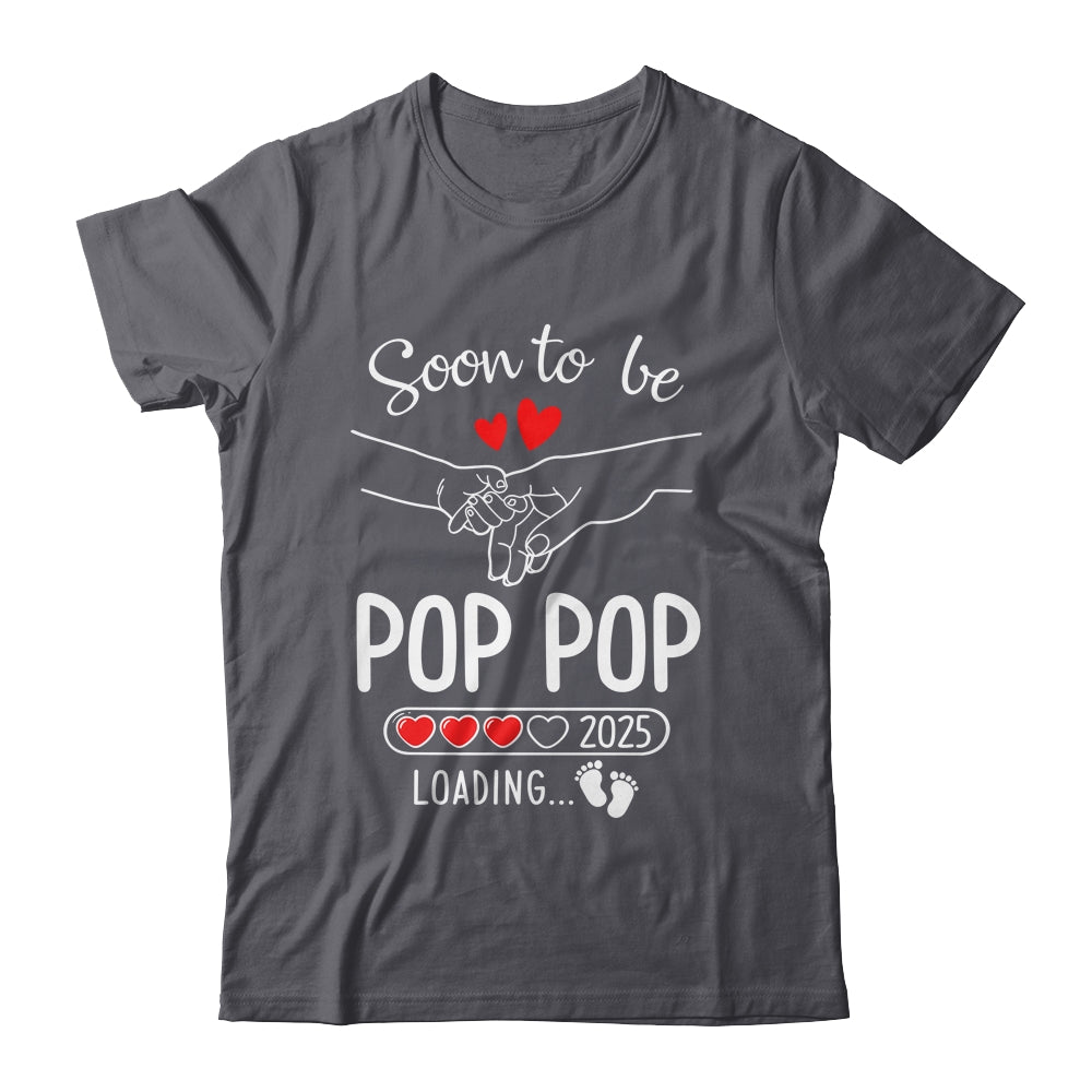 Soon To Be Pop Pop 2025 Loading Pregnancy Announcement Pop Pop Shirt & Hoodie | teecentury