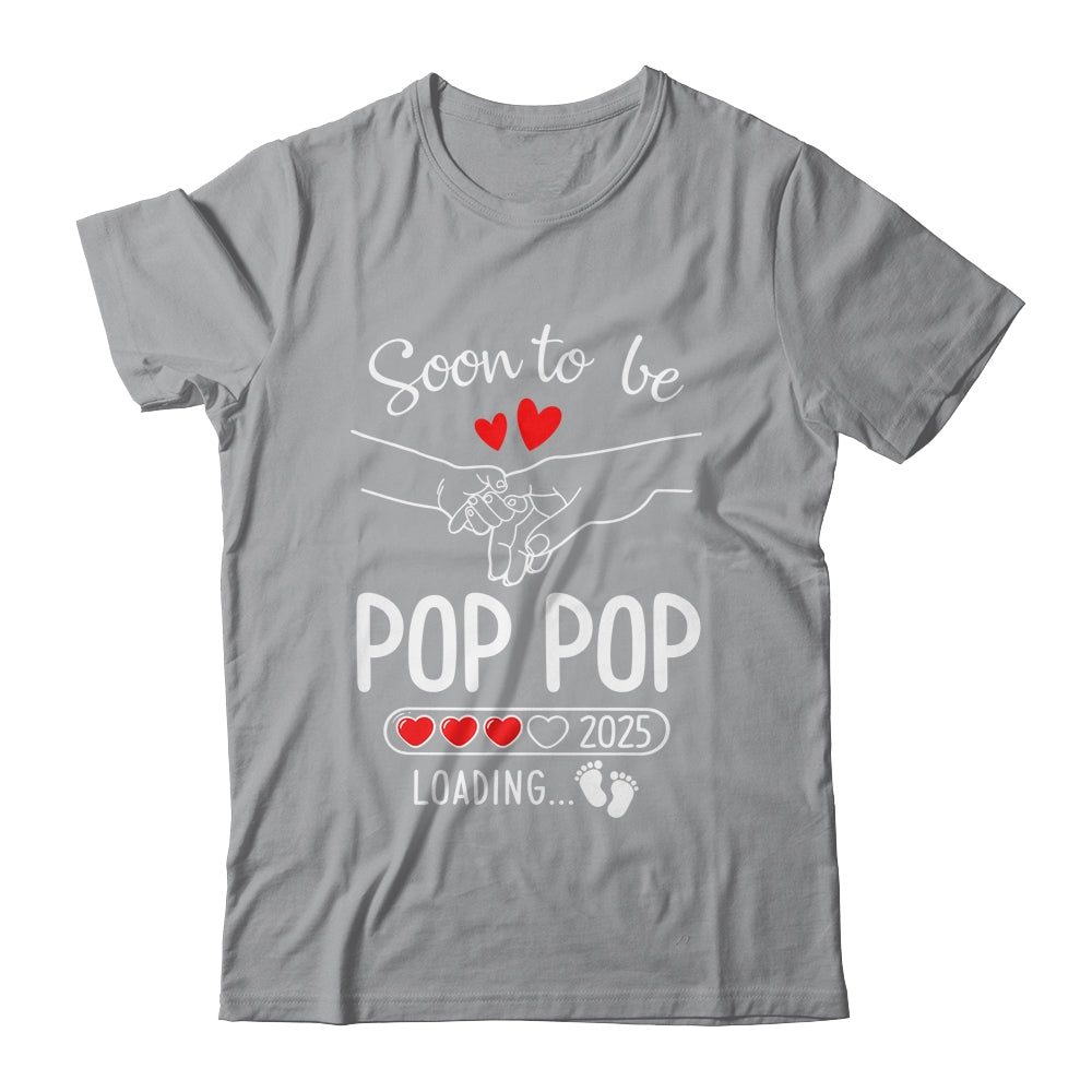 Soon To Be Pop Pop 2025 Loading Pregnancy Announcement Pop Pop Shirt & Hoodie | teecentury