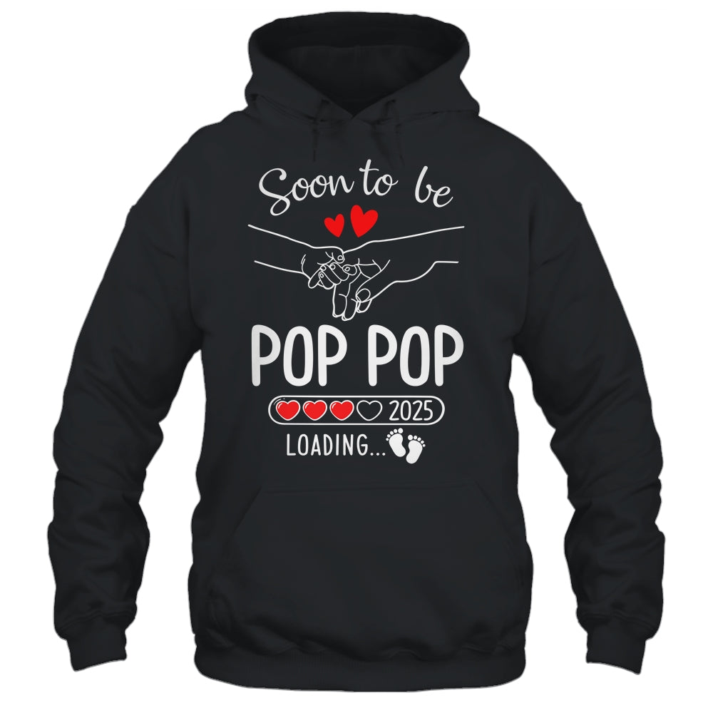 Soon To Be Pop Pop 2025 Loading Pregnancy Announcement Pop Pop Shirt & Hoodie | teecentury