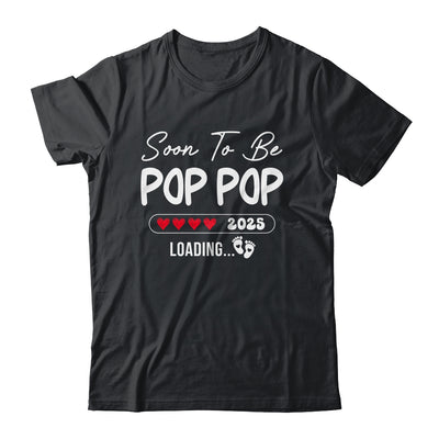 Soon To Be Pop Pop 2025 Loading Promoted To Pop Pop Est 2025 Shirt & Hoodie | teecentury