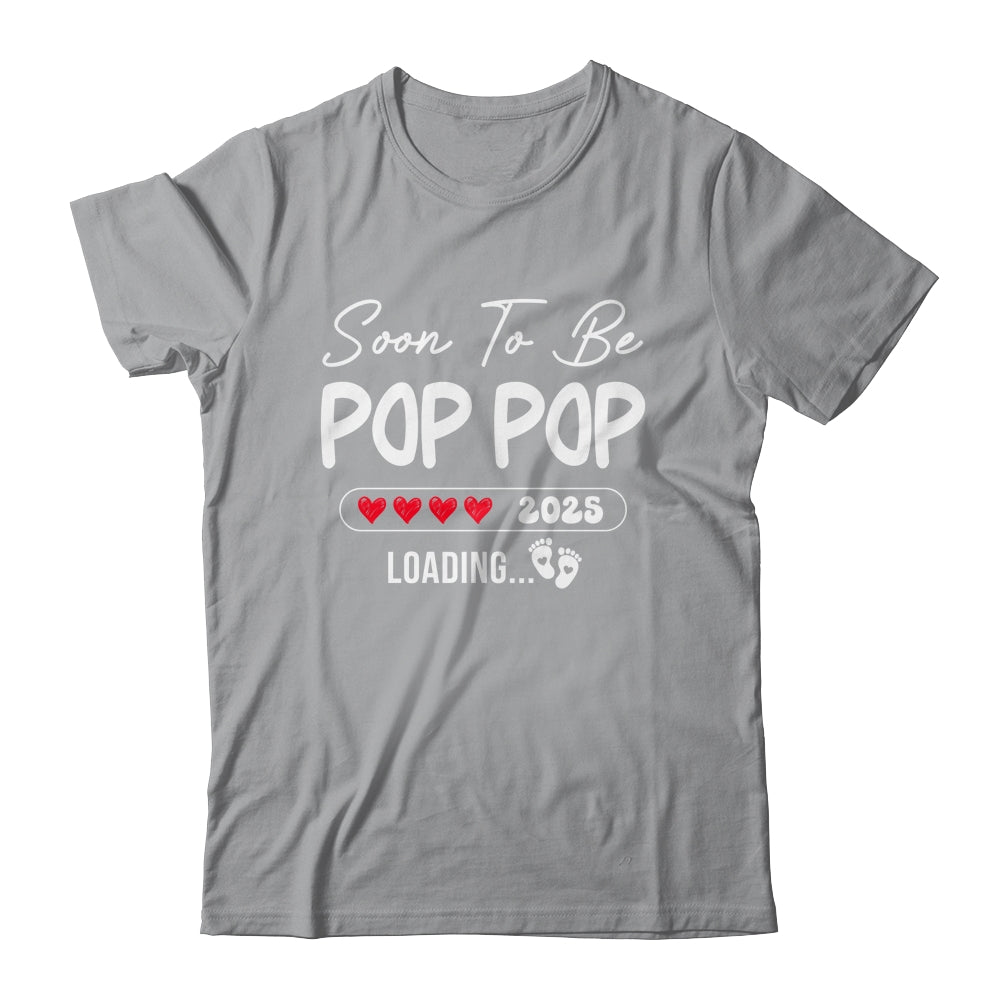 Soon To Be Pop Pop 2025 Loading Promoted To Pop Pop Est 2025 Shirt & Hoodie | teecentury