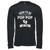 Soon To Be Pop Pop 2026 Fathers Day First Time Pop Pop Shirt & Hoodie | teecentury