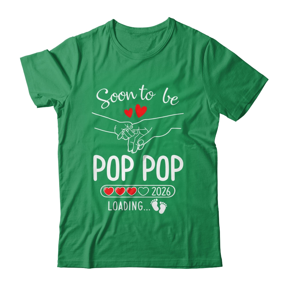 Soon To Be Pop Pop 2026 Loading Pregnancy Announcement Pop Pop Shirt & Hoodie | teecentury