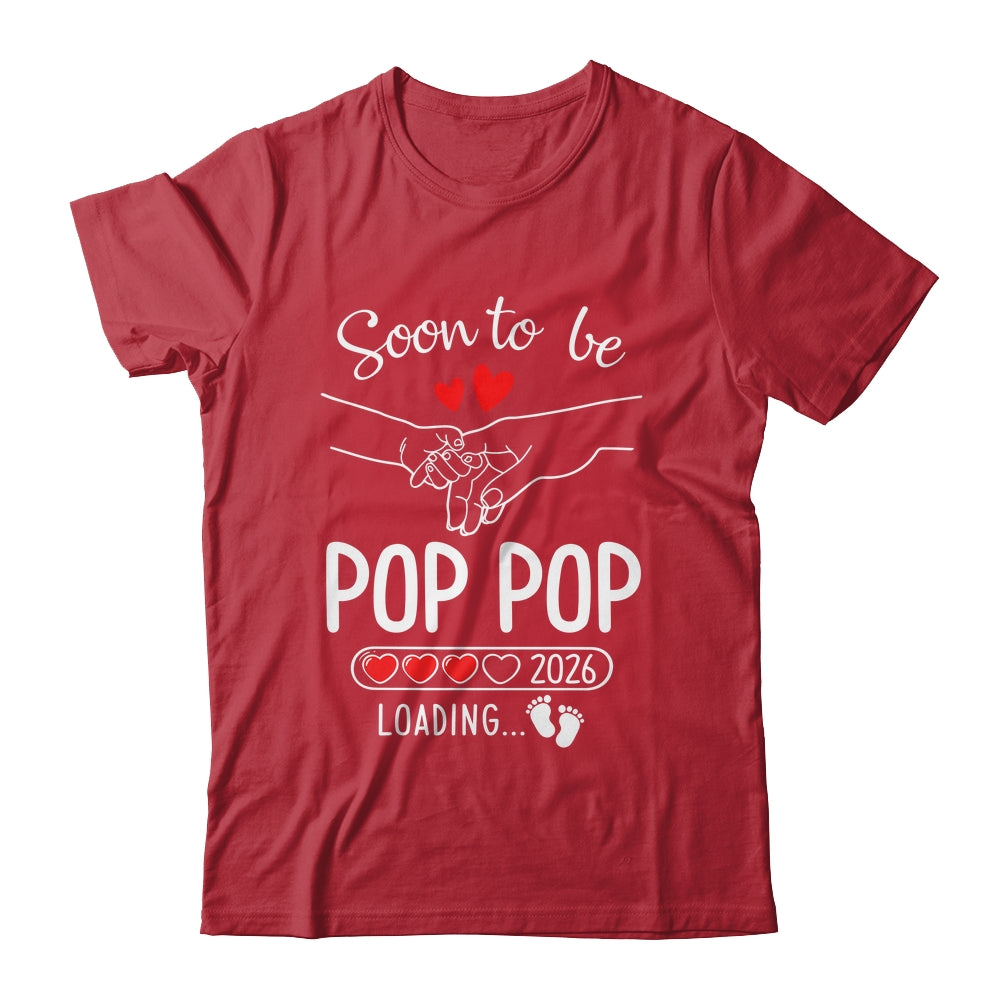 Soon To Be Pop Pop 2026 Loading Pregnancy Announcement Pop Pop Shirt & Hoodie | teecentury