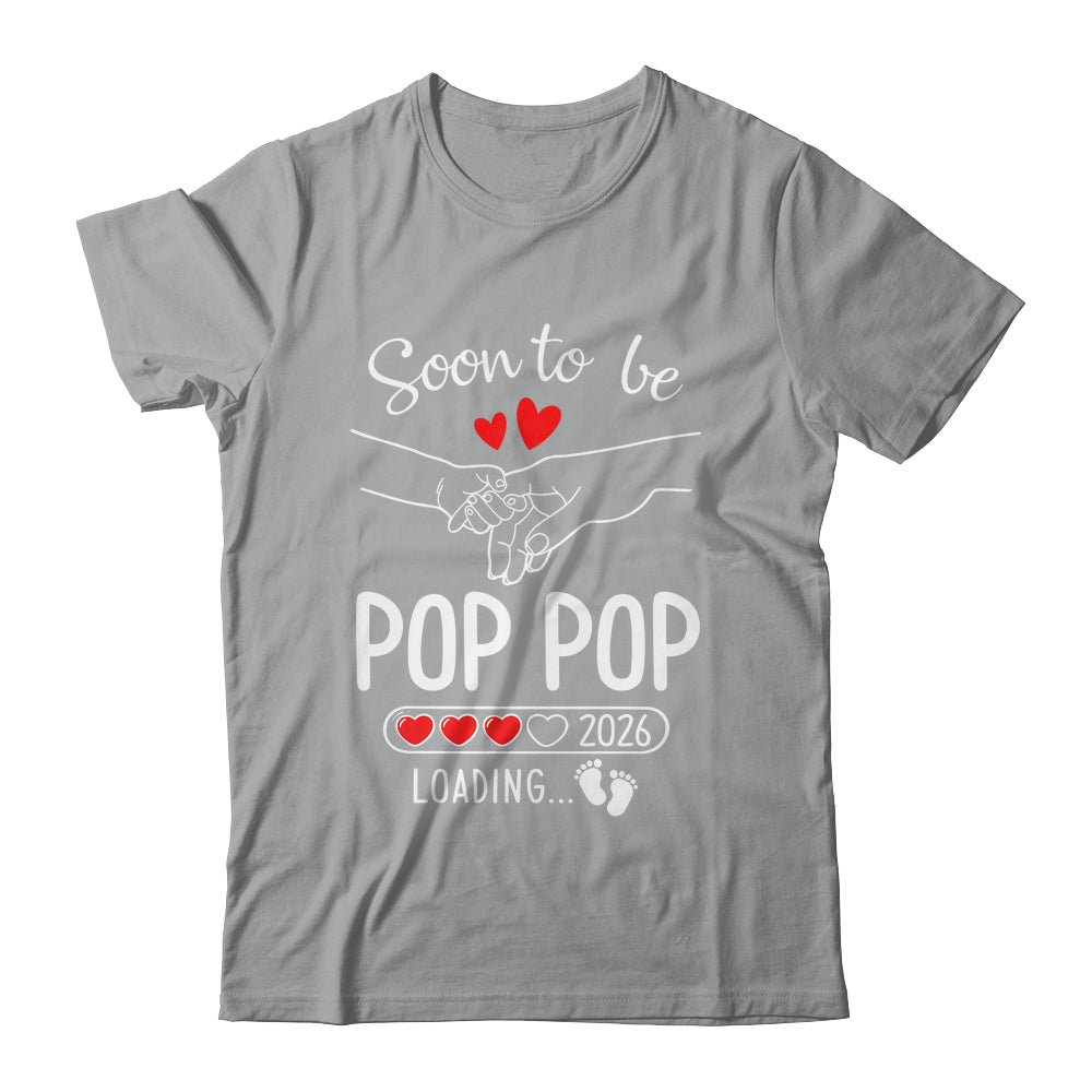 Soon To Be Pop Pop 2026 Loading Pregnancy Announcement Pop Pop Shirt & Hoodie | teecentury