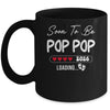 Soon To Be Pop Pop 2026 Loading Promoted To Pop Pop Est 2026 Mug | teecentury